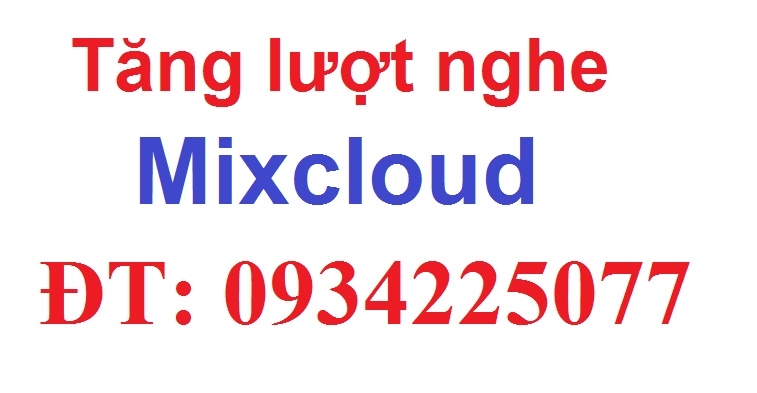 Tăng 5000 lượt nghe MIXCLOUD Tăng 5000 lượt nghe MIXCLOUD
